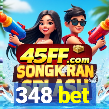 348 bet
